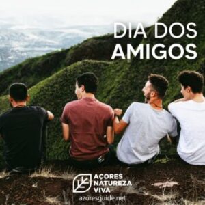 Dia dos Amigos - Uma particularidade cultural dos Açores