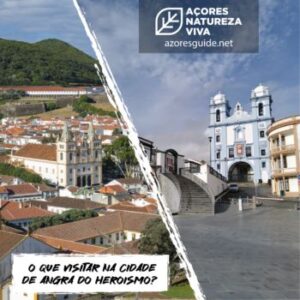 O que visitar na cidade de Angra do Heroísmo?